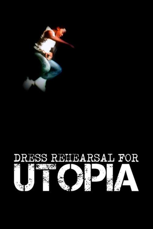 Dress Rehearsal for Utopia 2012 official movie poster