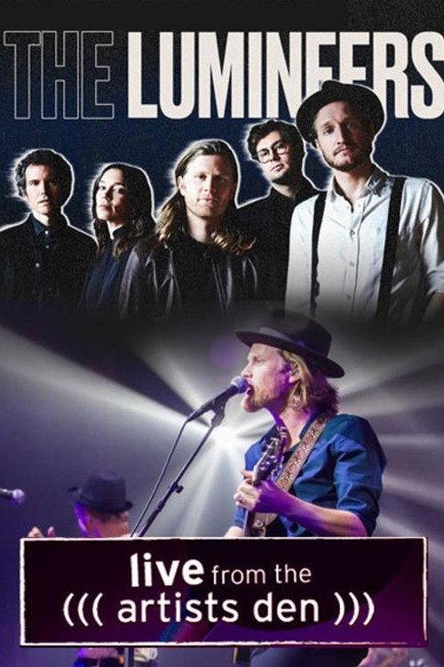 The Lumineers: Live from the Artists Den 2016 official movie poster