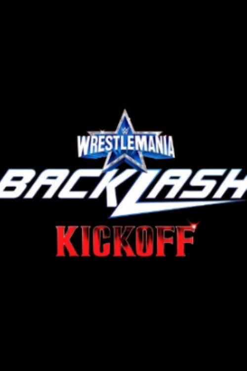 WWE Wrestlemania Backlash 2022 Kickoff 2022 official movie poster