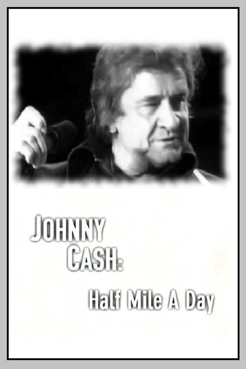 Johnny Cash: Half Mile a Day 2000 official movie poster