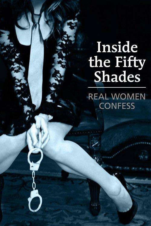 Inside the Fifty Shades: Real Women Confess 2013 official movie poster