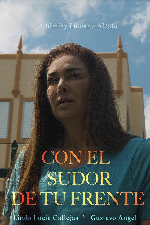 Con El Sudor De Tu Frente 2024 official movie poster