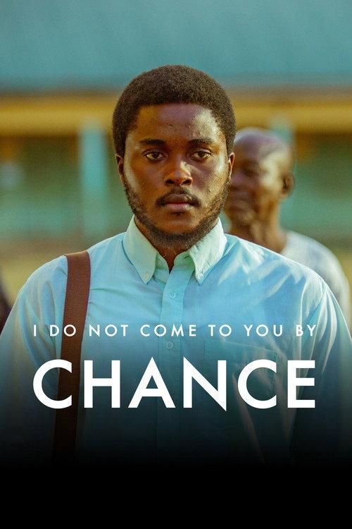 I Do Not Come to You by Chance 2023 official movie poster