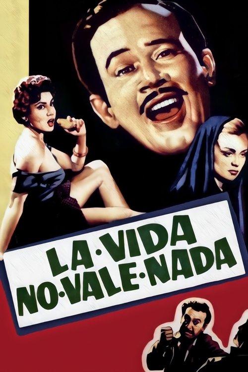 La Vida No Vale Nada 1955 official movie poster