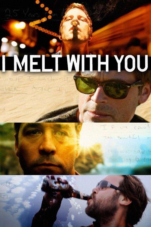 I Melt with You 2011 official movie poster