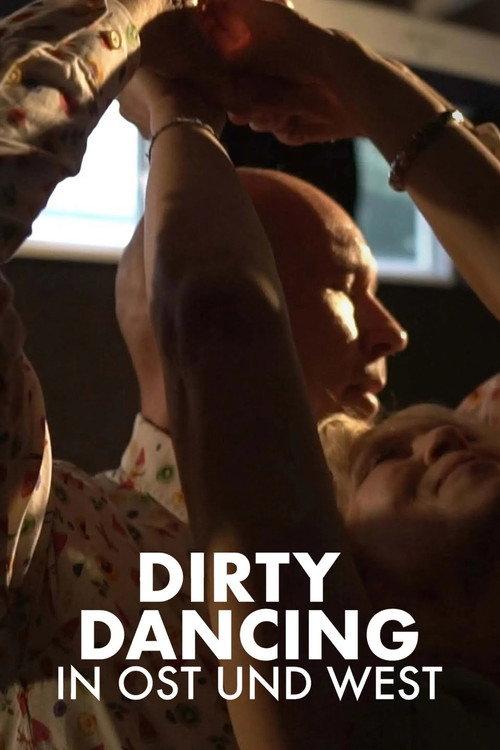 Die Zeit meines Lebens - Dirty Dancing in Ost und West 2022 official movie poster