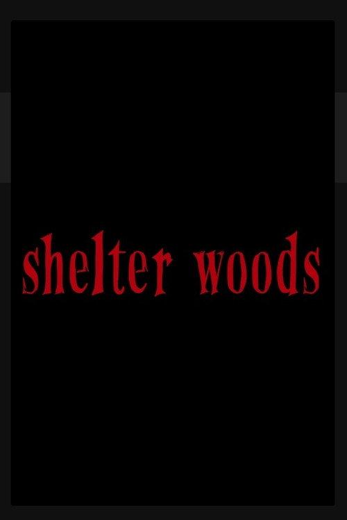 Shelter Woods 2021 official movie poster