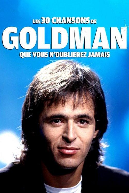 Les 30 chansons de Goldman que vous n'oublierez jamais 2021 official movie poster