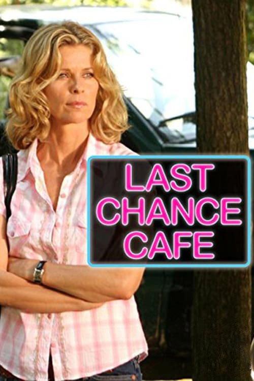Last Chance Cafe 2006 official movie poster