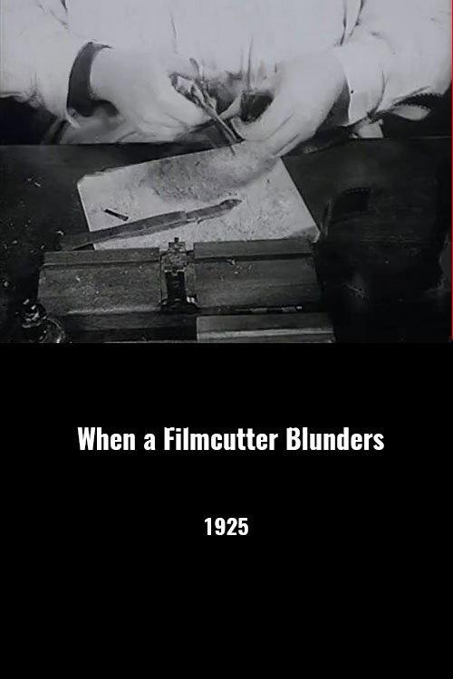 When a Filmcutter Blunders 1926 official movie poster