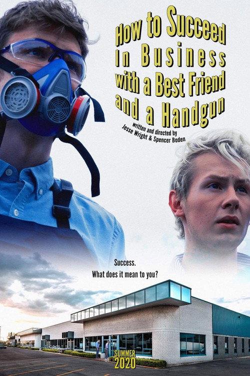 How to Succeed In Business with a Best Friend and a Handgun 2020 official movie poster