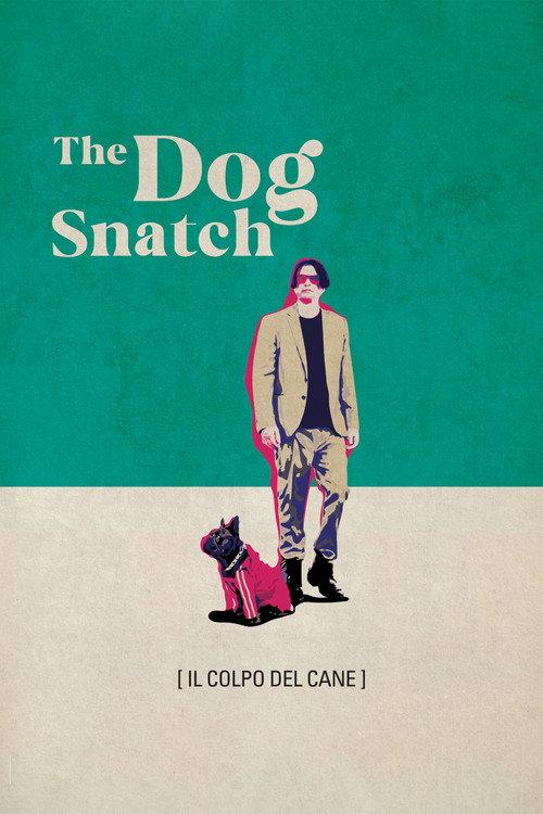 The Dog Snatch 2019 official movie poster
