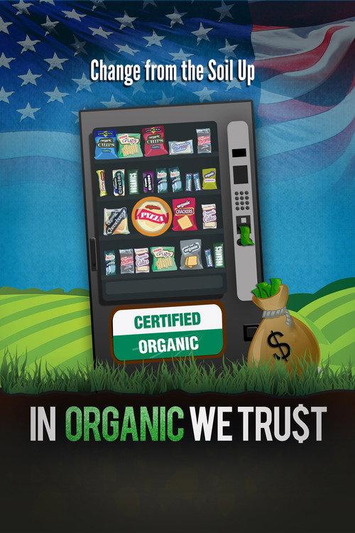In Organic We Trust 2012 official movie poster