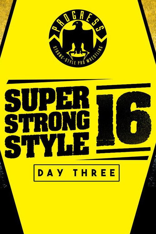 PROGRESS Chapter 68: Super Strong Style 16 - Day 3 2018 official movie poster