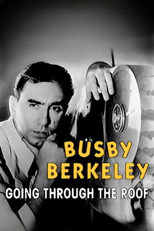 Busby Berkeley: Going Through the Roof 2003 official movie poster