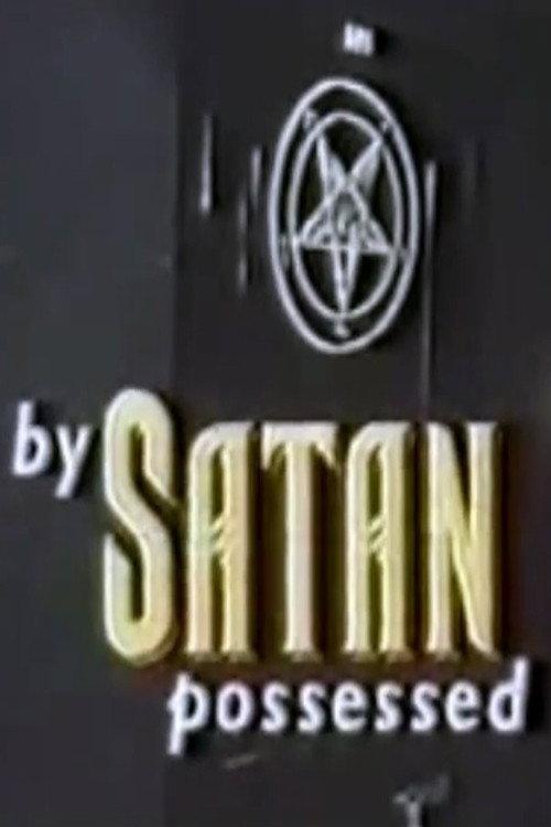 By Satan Possessed: The Search for the Devil 1993 official movie poster