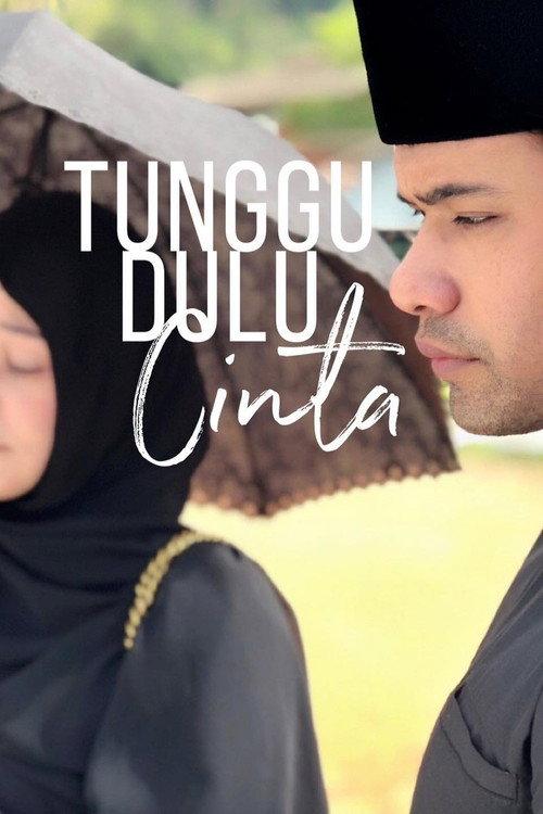 Tunggu Dulu Cinta 2021 official movie poster