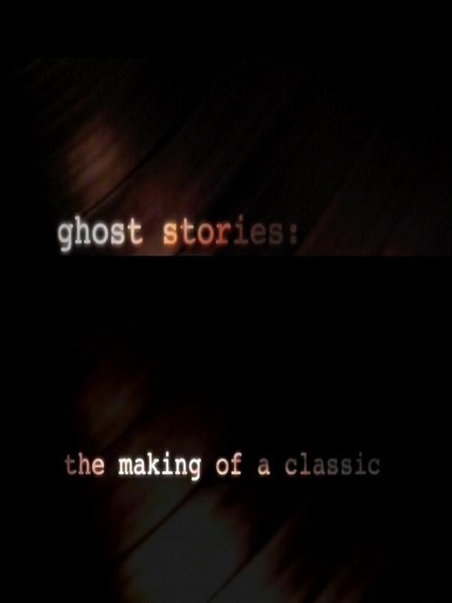 Ghost Stories: The Making of a Classic 2007 official movie poster