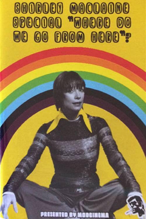 The Shirley MacLaine Special: Where Do We Go from Here? 1977 official movie poster