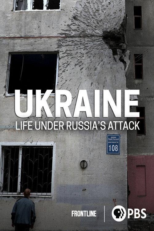 Ukraine: Life Under Russia's Attack 2022 official movie poster