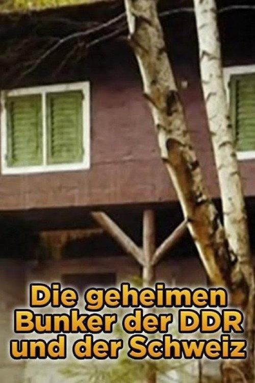 Die geheimen Bunker der DDR und der Schweiz 2013 official movie poster