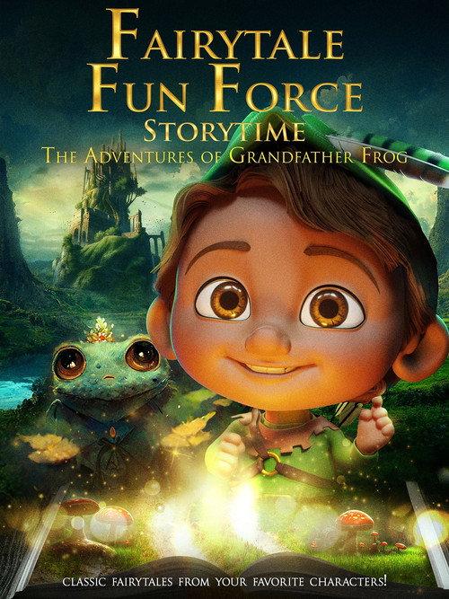 Fairytale Fun Force Storytime: The Adventures of Grandfather Frog 2023 official movie poster