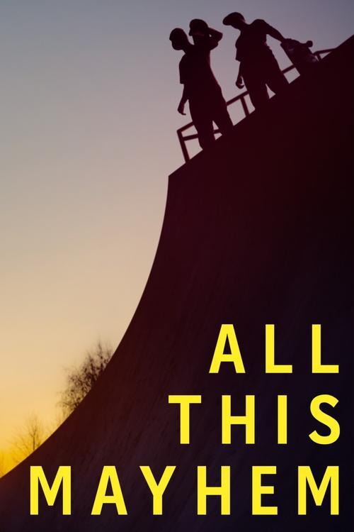 All This Mayhem 2014 official movie poster