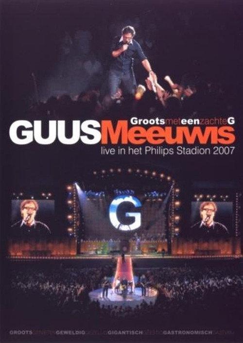 Guus Meeuwis - Groots Met Een Zachte G 2007 2007 official movie poster