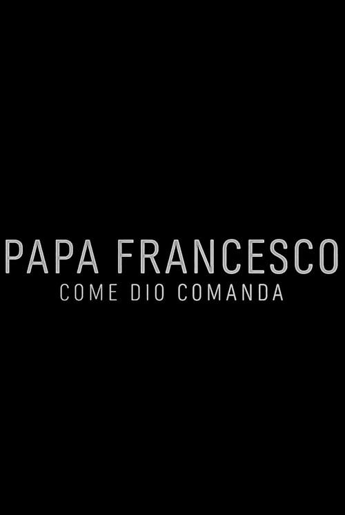 Papa Francesco: Come Dio comanda 2016 official movie poster
