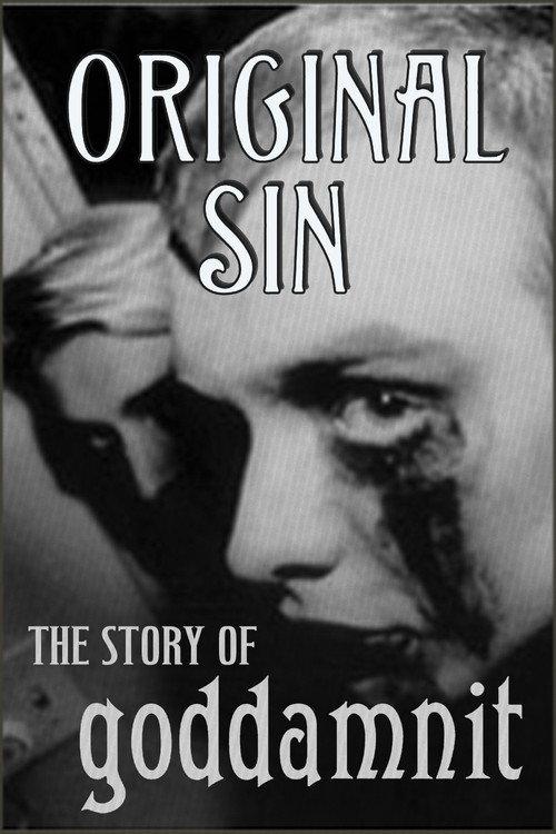 Original Sin: The Story of Goddamnit 2008 official movie poster