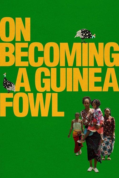 On Becoming a Guinea Fowl 2024 official movie poster