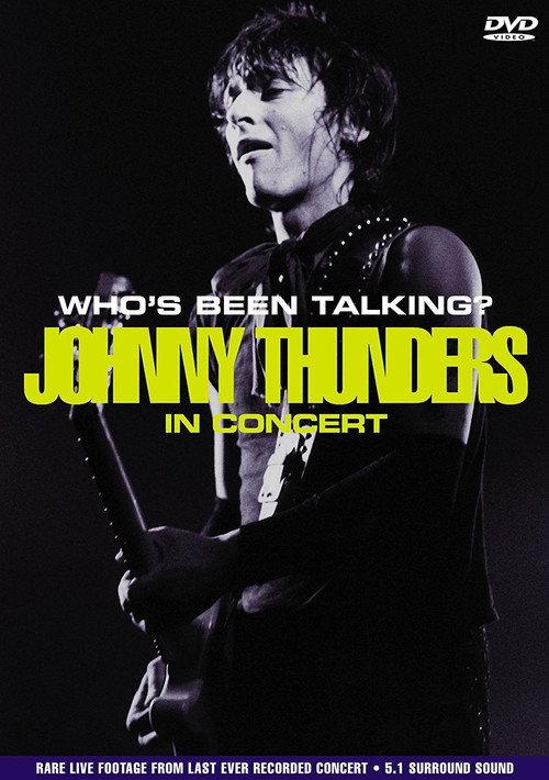 Johnny Thunders: Who's Been Talking? 2007 official movie poster
