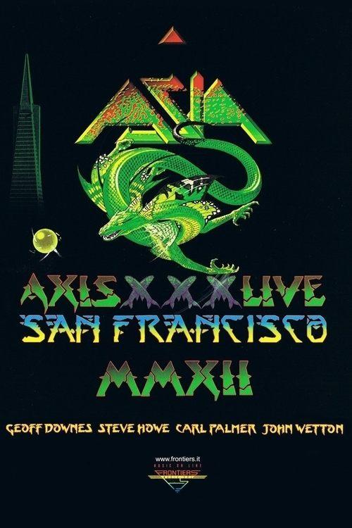 Asia - Axis XXX - Live San Francisco MMXII 2015 official movie poster