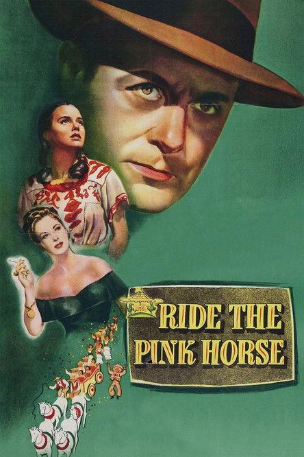 Ride the Pink Horse 1947 official movie poster
