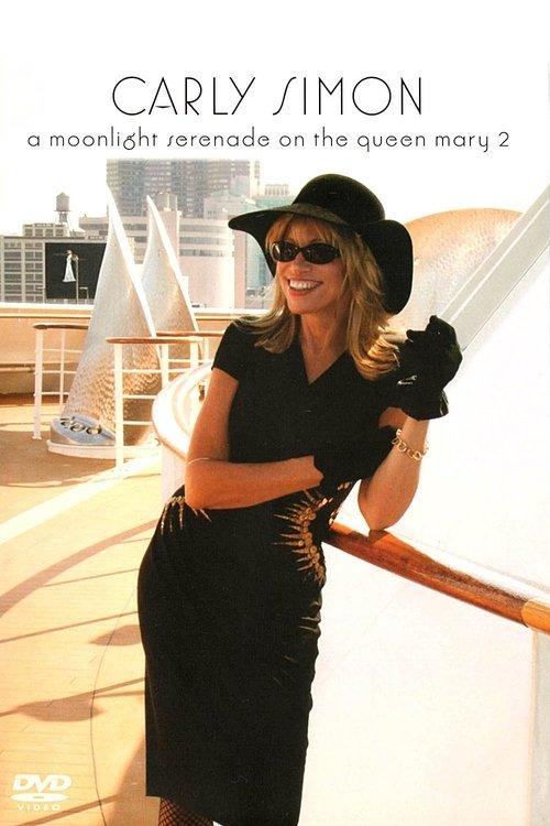Carly Simon - A Moonlight Serenade On The Queen Mary 2 2005 official movie poster