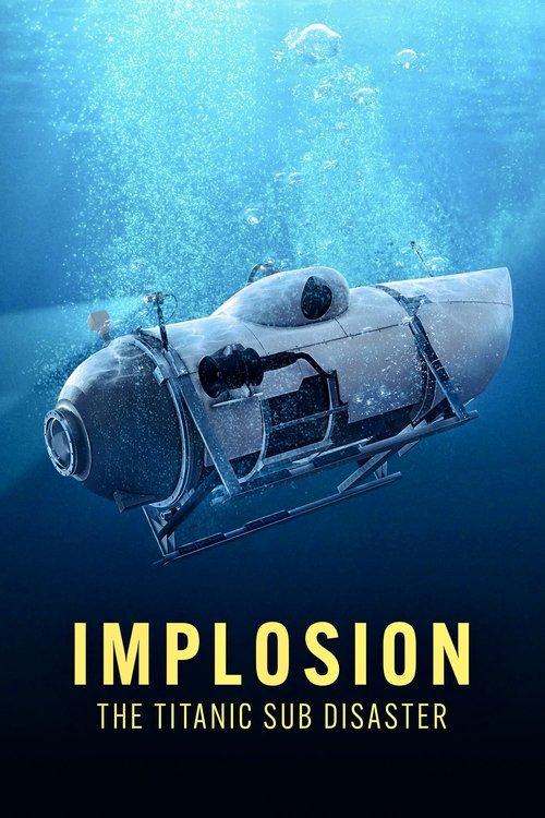 Implosion: The Titanic Sub Disaster 2025 official movie poster