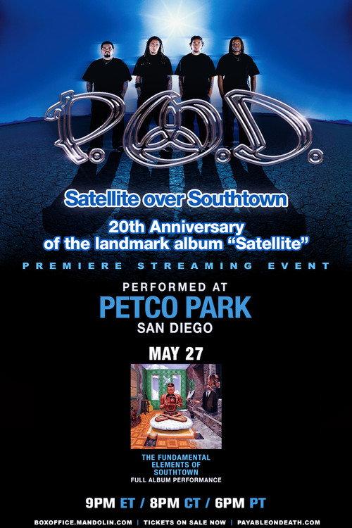 P.O.D. - Satellite Over Southtown: "Southtown" Full Album Performance 2021 official movie poster