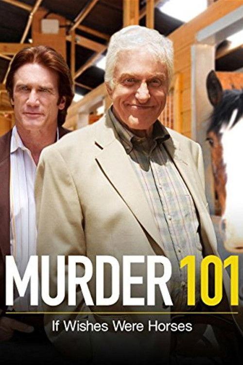 Murder 101: If Wishes Were Horses 2007 official movie poster