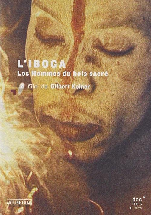 L'Iboga: Les Hommes du bois sacré  official movie poster