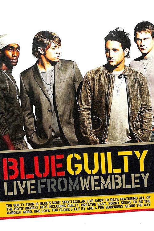 Blue: Guilty - Live From Wembley 2004 official movie poster