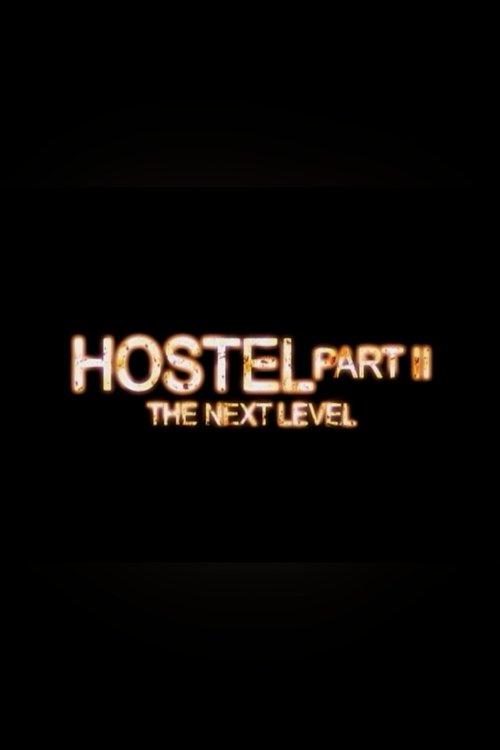 Hostel Part II: The Next Level 2007 official movie poster