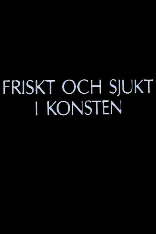 Friskt och sjukt i konsten 1986 official movie poster