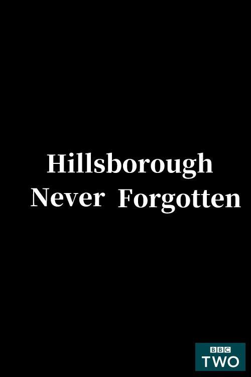 Hillsborough - Never Forgotten 2013 official movie poster