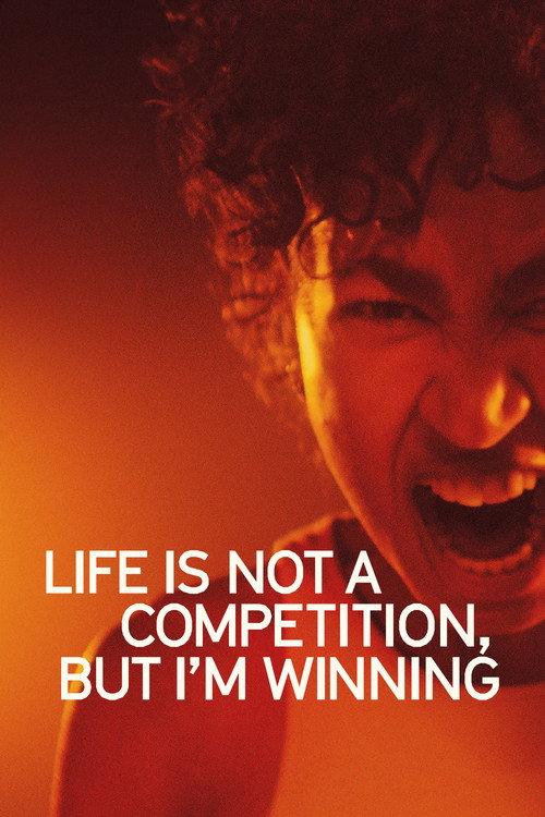 Life Is Not a Competition, But I’m Winning 2023 official movie poster