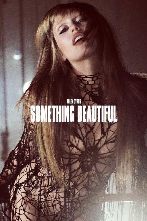 Miley Cyrus: Something Beautiful 2025 official movie poster