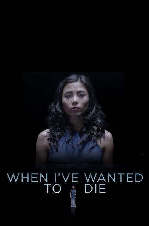When I've Wanted To Die 2018 official movie poster