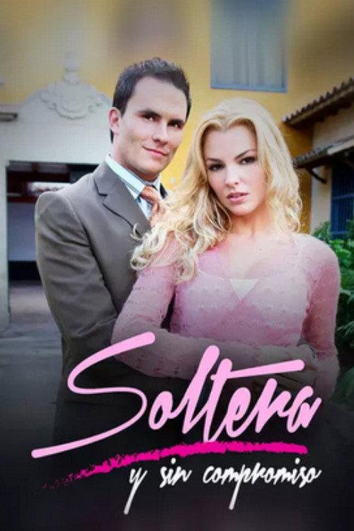 Soltera y sin compromiso 2006 official movie poster