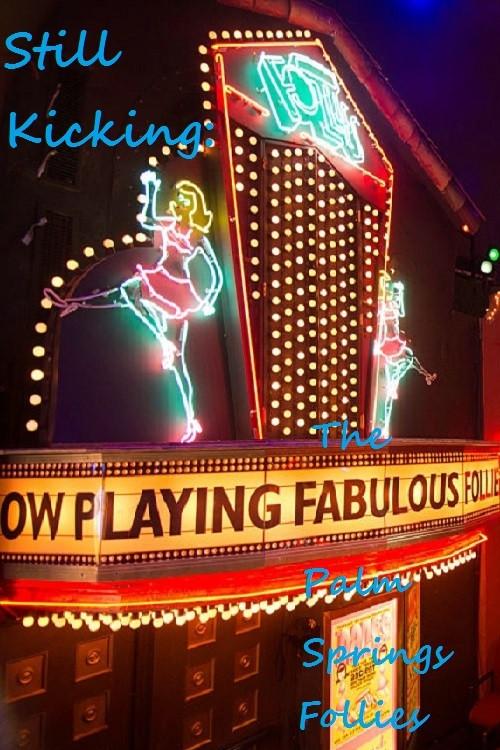 Still Kicking: The Fabulous Palm Springs Follies 1997 official movie poster