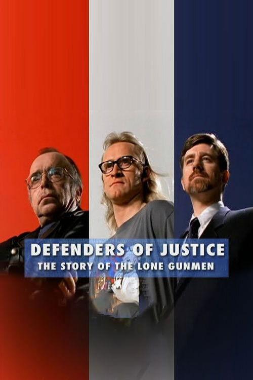 Defenders of Justice: The Story of The Lone Gunmen 2005 official movie poster