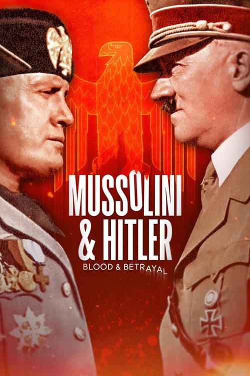 Mussolini & Hitler: Blood & Betrayal 2025 official movie poster